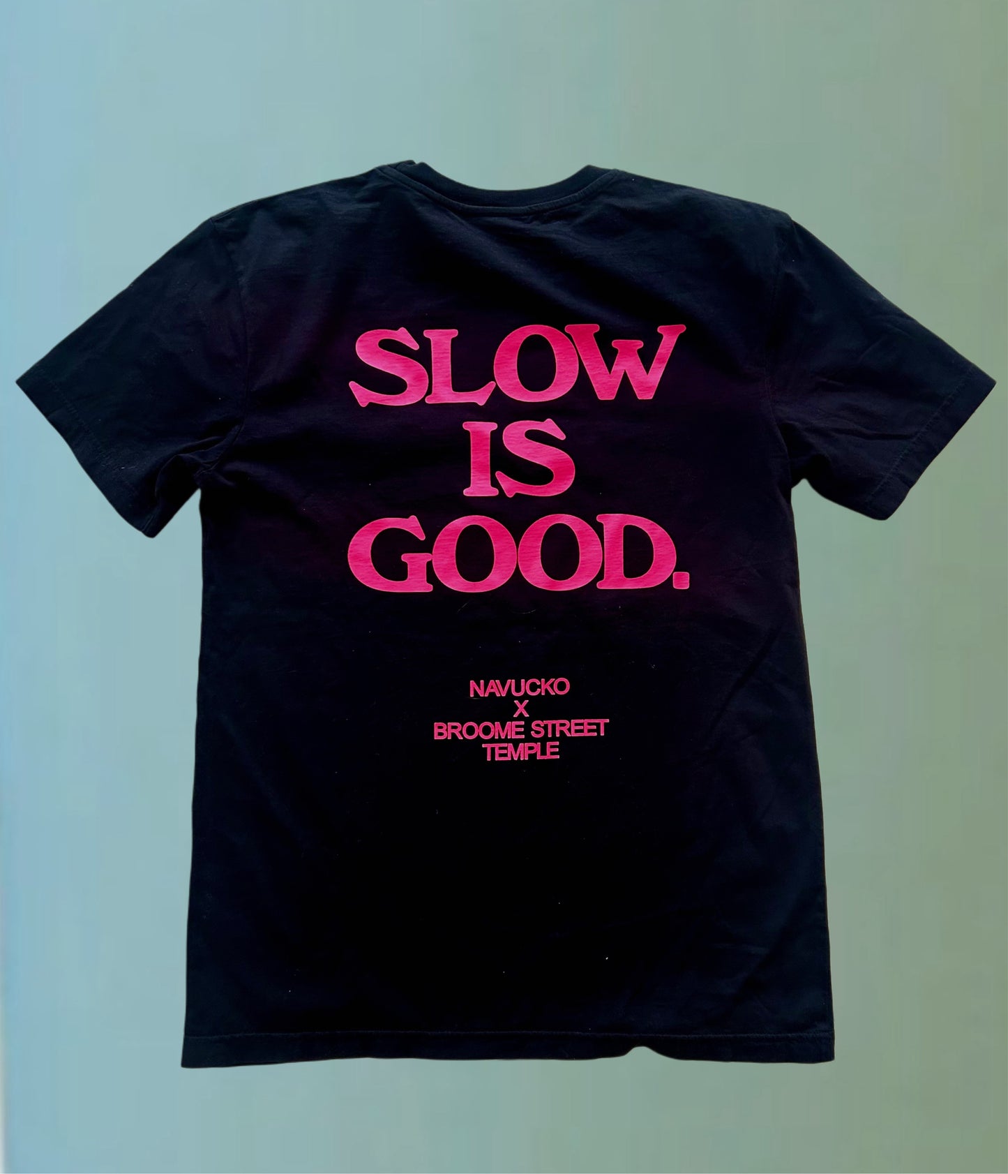 Black Slow Is Good Tshirt