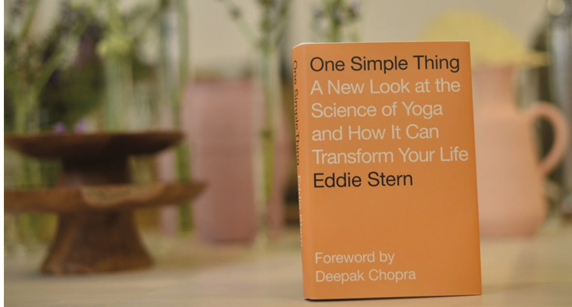 One Simple Thing: A New Look at the Science of Yoga and How It Can Transform Your Life