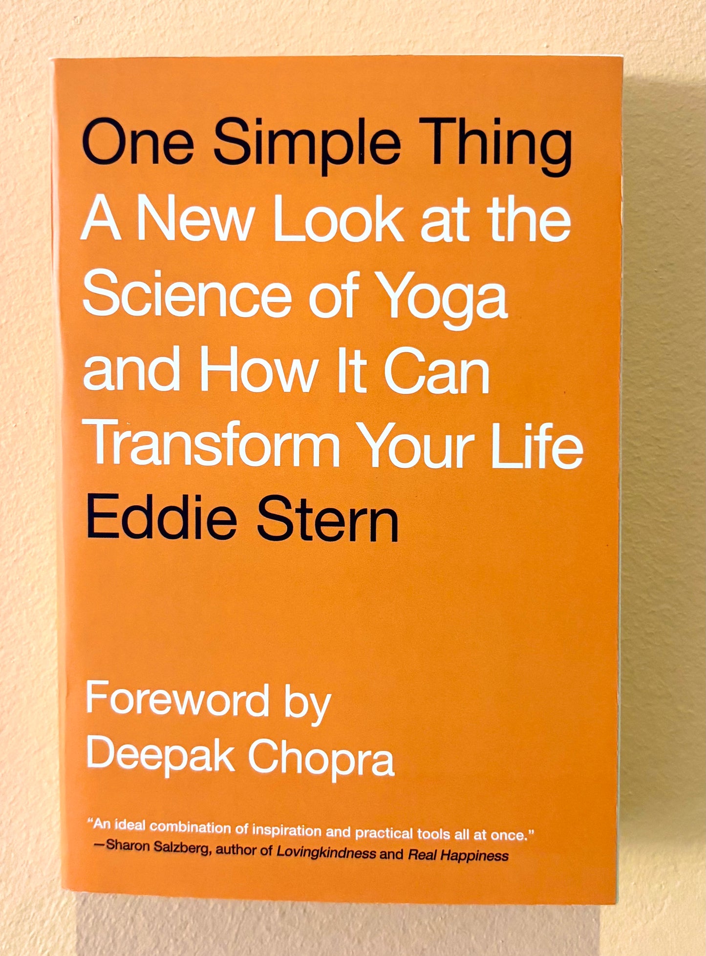 One Simple Thing: A New Look at the Science of Yoga and How It Can Transform Your Life